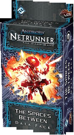Android: Netrunner - The Spaces Between