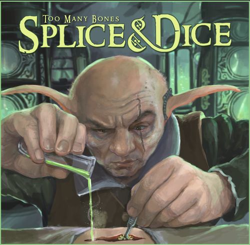 Too Many Bones: Splice & Dice