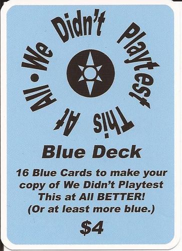 We Didn't Playtest This At All: Blue Cards