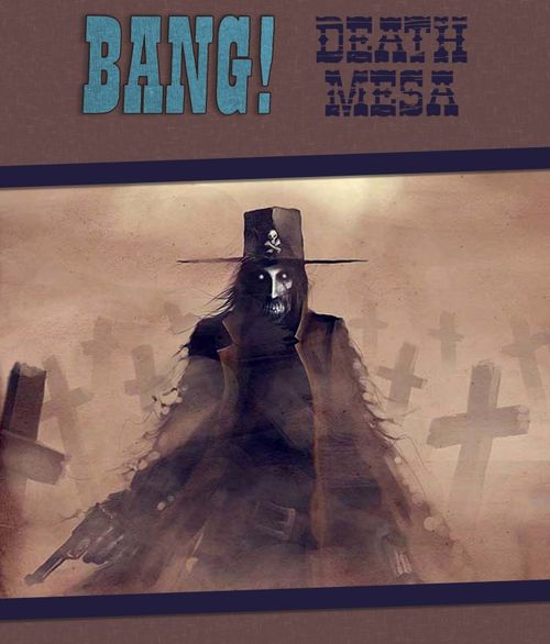 Bang! Death Mesa: The Dead Play Among Us