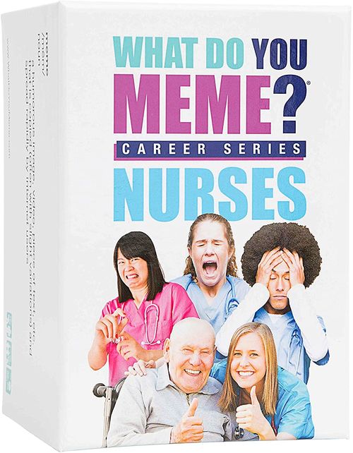 What Do You Meme? Nurses Edition