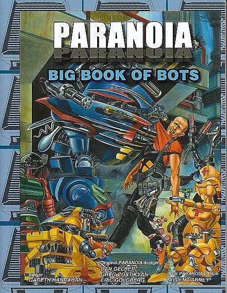 Paranoia: The Big Book of Bots