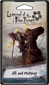 Legend of the Five Rings: The Card Game - All and Nothing