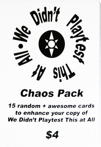 We Didn't Playtest This At All: Chaos Pack