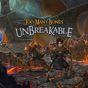 Too Many Bones: Unbreakable