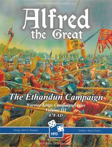 Alfred the Great Volume 3: The Ethandun Campaign, 878 AD